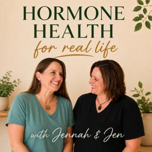 Hormone Health for Real Life with Jennah and Jen