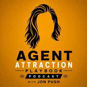 The Agent Attraction Playbook Podcast with Jon Pugh