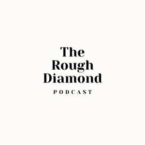 The Rough Diamond Podcast