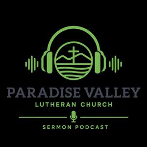 Paradise Valley Lutheran Sermoncast