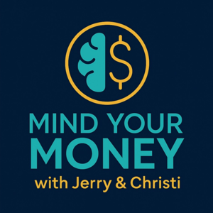 Mind Your Money with Jerry & Christi