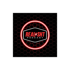 Real Sht Podcast