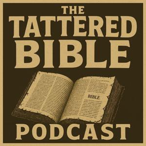 Tattered Bible Podcast