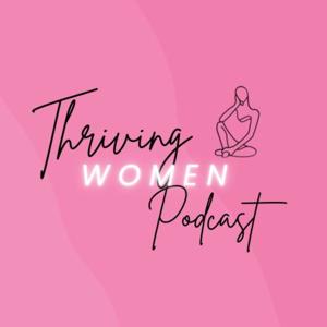 The Thriving Women Podcast