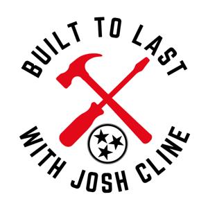 Built to Last with Josh Cline