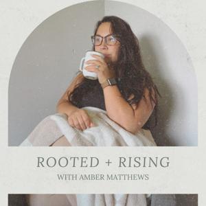Rooted + Rising