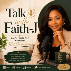 Talk with Faith-J's Podcast