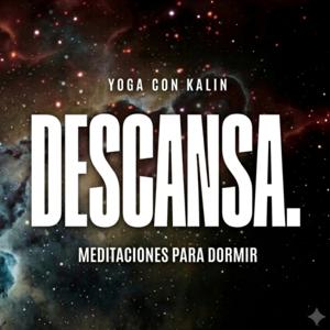 MEDITACIONES PARA DORMIR Yoga con Kalin
