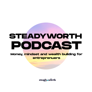 Steadyworth Podcast