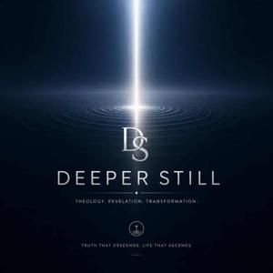 Deeper Still Podcast