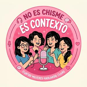No es chisme, es contexto.