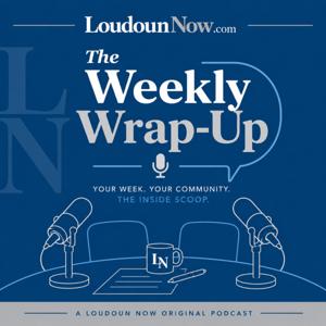 Loudoun Now's Weekly Newsroom Wrap-up