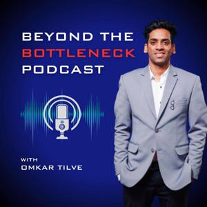 Beyond The Bottleneck Podcast