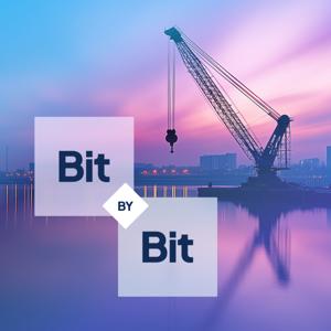 Bit by Bit - a podcast for digital builders