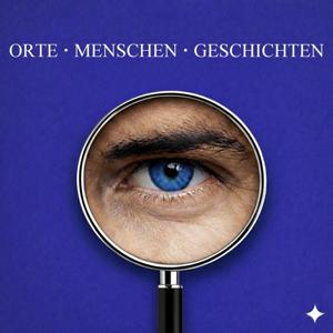 Orte. Menschen. Geschichten. Kulturhistorische Reportagen