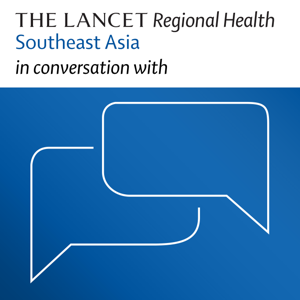 The Lancet Regional Health Southeast Asia in conversation with