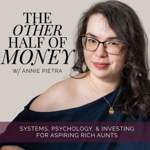 The Other Half of Money: Systems, Psychology, & Investing for Aspiring Rich Aunts
