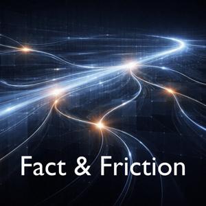 Fact & Friction