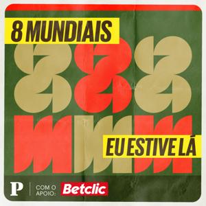 8 Mundiais: eu estive lá