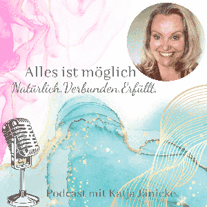 Alles ist möglich - Natürlich. Verbunden. Erfüllt.