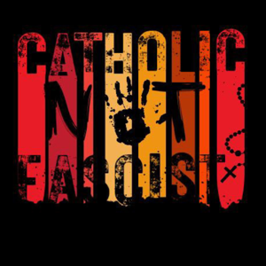 Catholic Not Fascist