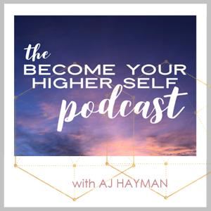 The Become Your Higher Self Podcast