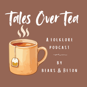 Tales Over Tea: A Folklore Podcast