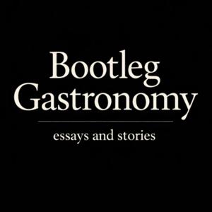 Bootleg Gastronomy