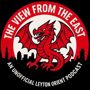 The View From The East - An Unofficial Leyton Orient Podcast