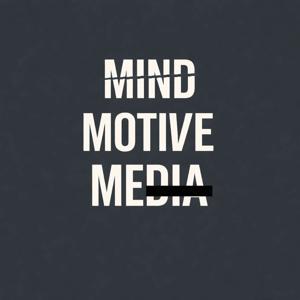 Mind. Motive. Media.