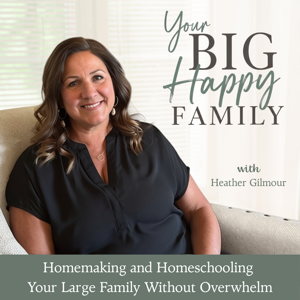Your Big Happy Family l Homemaking, Homeschool, Parenting, Big Household, SAHM