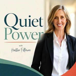 Quiet Power with Heather Fillmore
