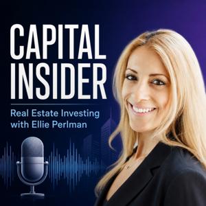 Capital Insider: Real Estate Investing with Ellie Perlman