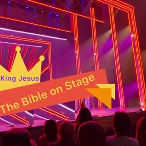 King Jesus: The Bible on Stage