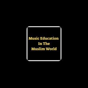 Music Education In The Muslim World