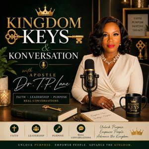 Kingdom Keys and Konversation with Apostle Dr. T. P. Lane