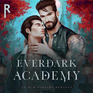 Ever Dark Vampire Academy, An MM Vampire Story Podcast