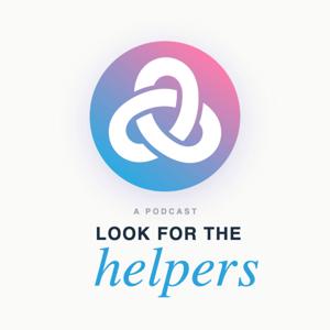 Look for the Helpers, a podcast by Engage Therapy