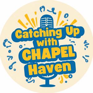 Catching Up with Chapel Haven