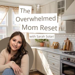 The Overwhelmed Mom Reset