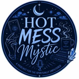 Hot Mess Mystic