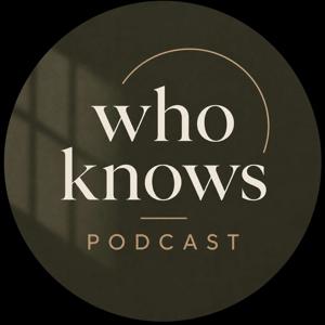 The Who Knows Podcast