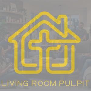 The Living Room Pulpit