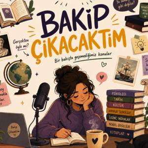Bakıp Çıkacaktım Podcast