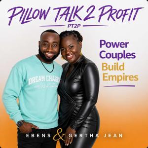 Pillow Talk 2 Profit: Power Couples Build Empires