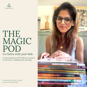 The Magic Pod-Conversations with Kidlit Creators on Stories, Childhood, & Identity