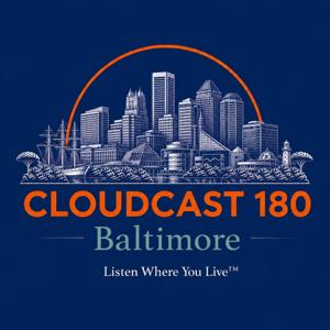 Cloudcast 180: Baltimore