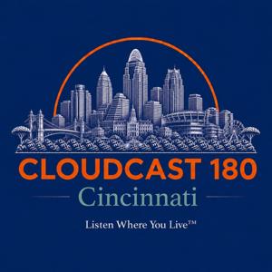 Cloudcast 180: Cincinnati