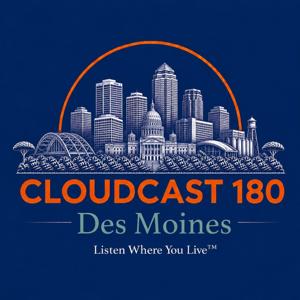 Cloudcast 180: Des Moines