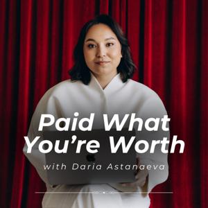 Paid What You’re Worth: The Personal Brand & Sales Podcast